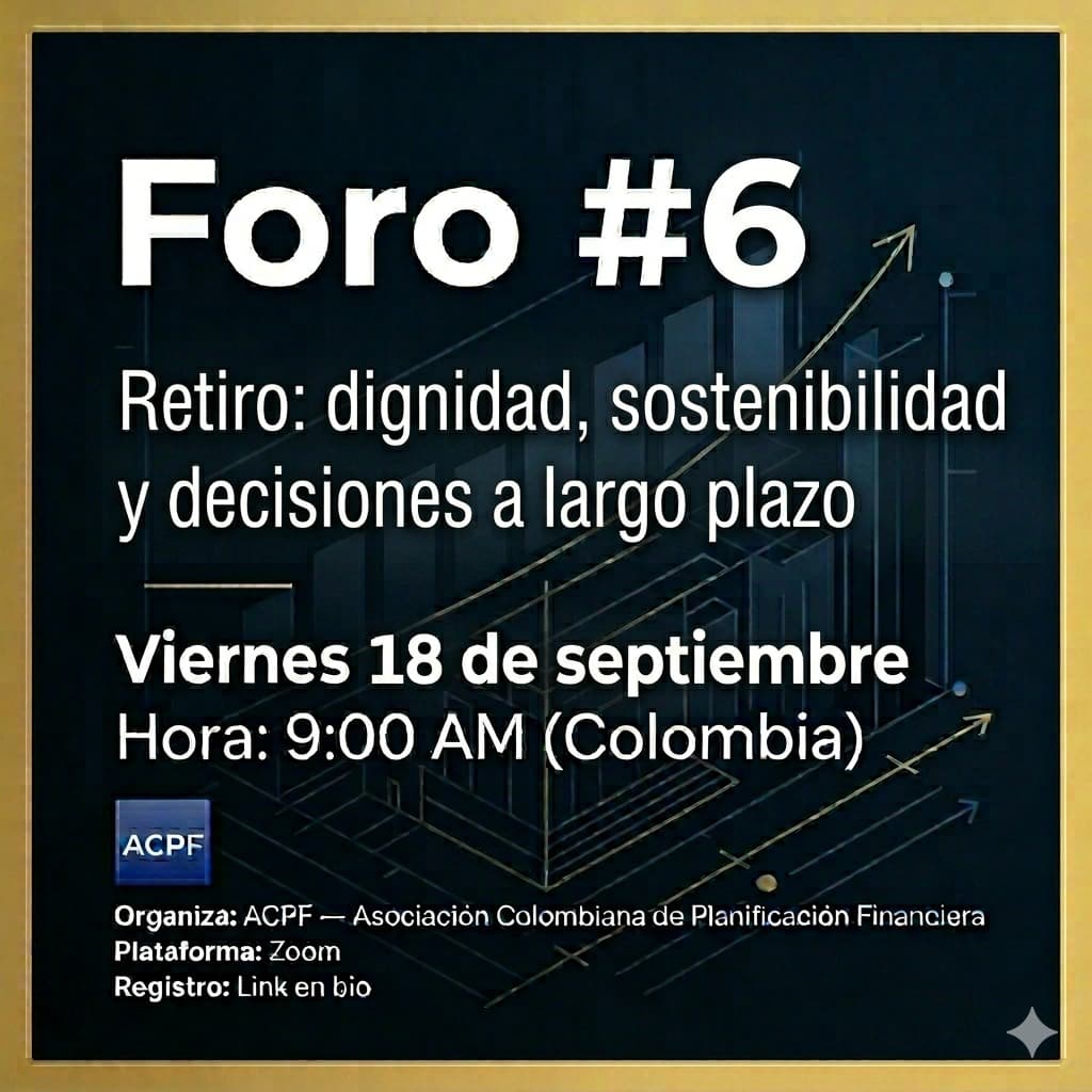 Foro #6 — Retiro: dignidad, sostenibilidad y decisiones a largo plazo