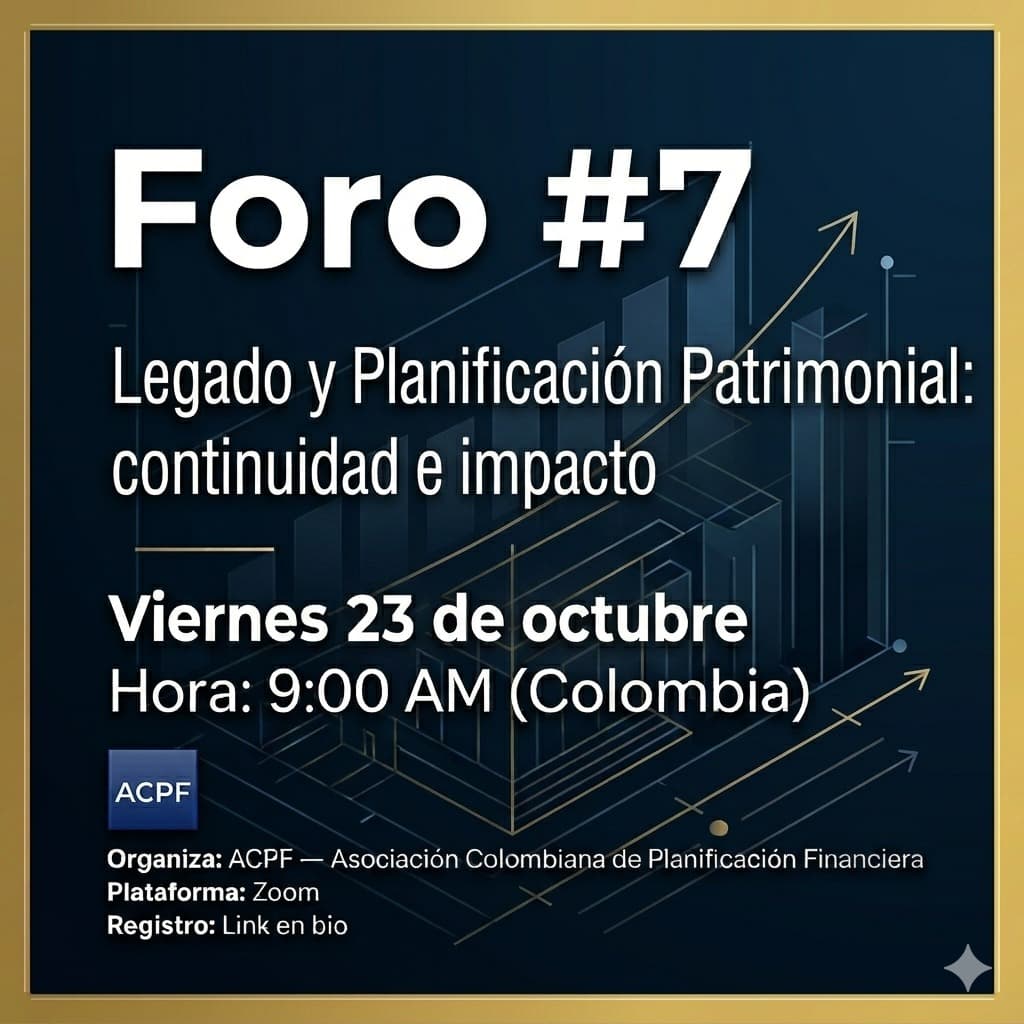 Foro #7 — Legado y Planificación Patrimonial: continuidad e impacto